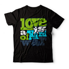 Camiseta love is a kind of war